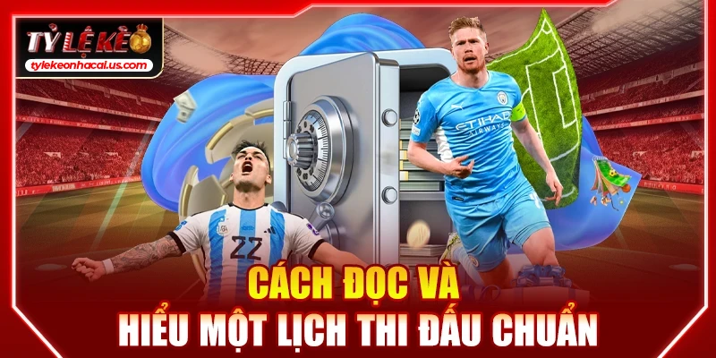 Lịch Thi Đấu Bóng Đá Hôm Nay | Cập Nhật Tỷ Lệ Kèo Trực Tuyến 34 Cách đọc và hiểu một lịch thi đấu chuẩn