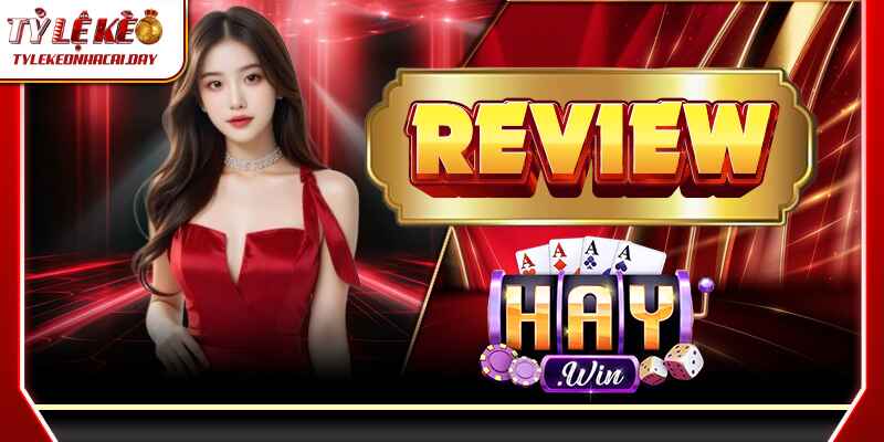 HAYWIN – Nơi Hội Tụ Tỷ Lệ Kèo Hấp Dẫn Nhất Thị Trường 1 haywin
