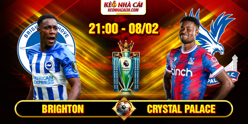 Soi Kèo Brighton Vs Crystal Palace 21h 8/2 - Ngoại Hạng Anh 1 Soi Kèo Brighton Vs Crystal Palace 21h 8/2 - Ngoại Hạng Anh