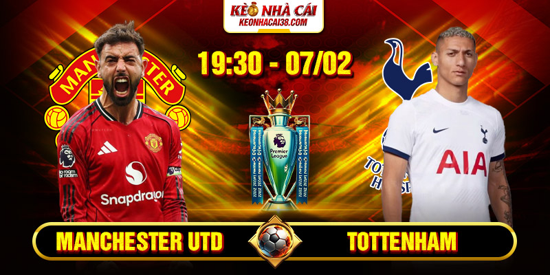 Soi Kèo Manchester Utd vs Tottenham 19h30 7/2 - Ngoại Hạng Anh 1 Soi Kèo Manchester Utd vs Tottenham 19h30 7/2 - Ngoại Hạng Anh