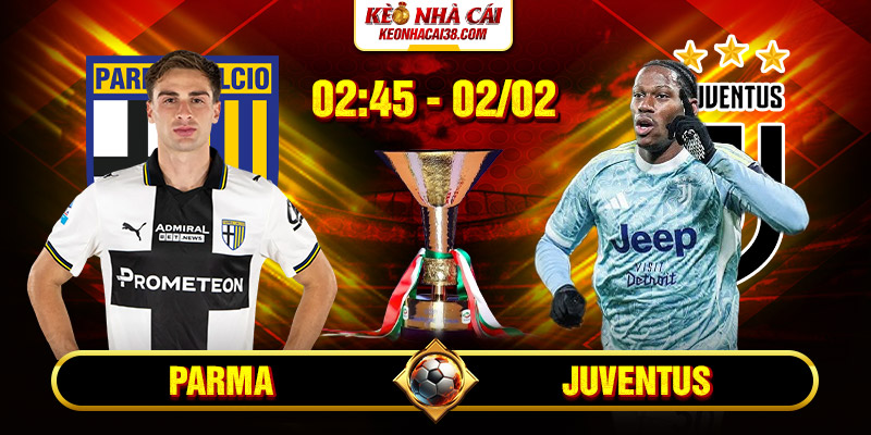 Soi Kèo Parma Vs Juventus 2h45 02/02 - Serie A 1 Soi Kèo Parma Vs Juventus 2h45 02/02 - Serie A