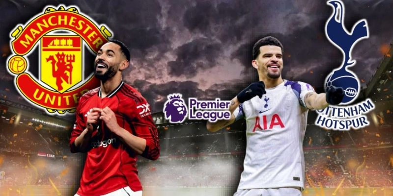 Soi Kèo Manchester Utd vs Tottenham 19h30 7/2 - Ngoại Hạng Anh 2 Manchester Utd vs Tottenham đều có động lực rất lớn
