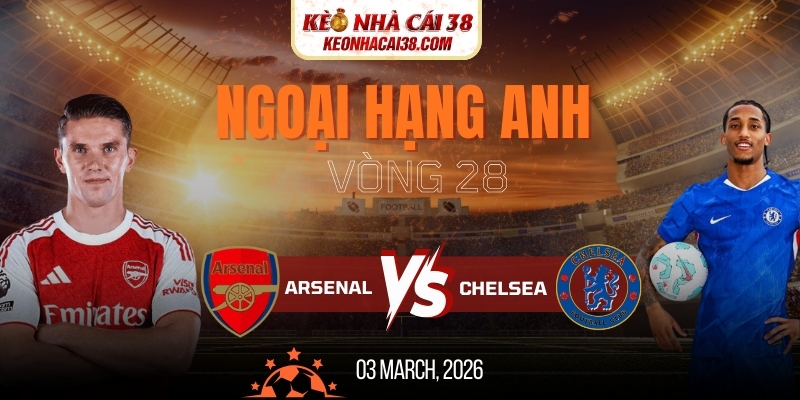 Soi Kèo Arsenal Vs Chelsea 23h30 01/03 - Ngoại Hạng Anh 1 Soi Kèo Arsenal Vs Chelsea 23h30 01/03 - Ngoại Hạng Anh