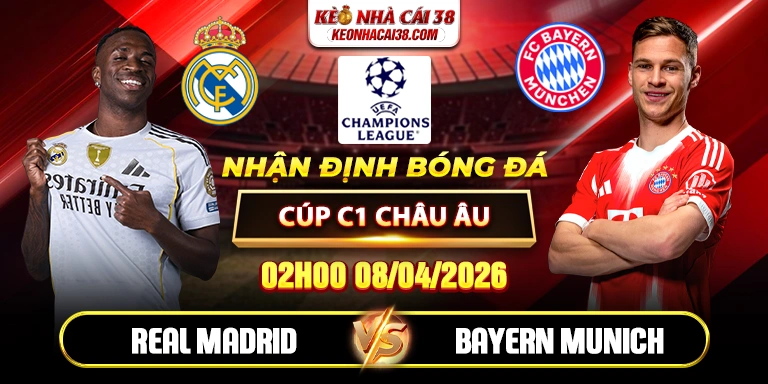 Soi Kèo Real Madrid Vs Bayern Munich 02h00 08/04 - Tứ Kết Cúp C1 Châu Âu 1 Soi Kèo Real Madrid Vs Bayern Munich 02h00 08/04 - Tứ Kết Cúp C1 Châu Âu