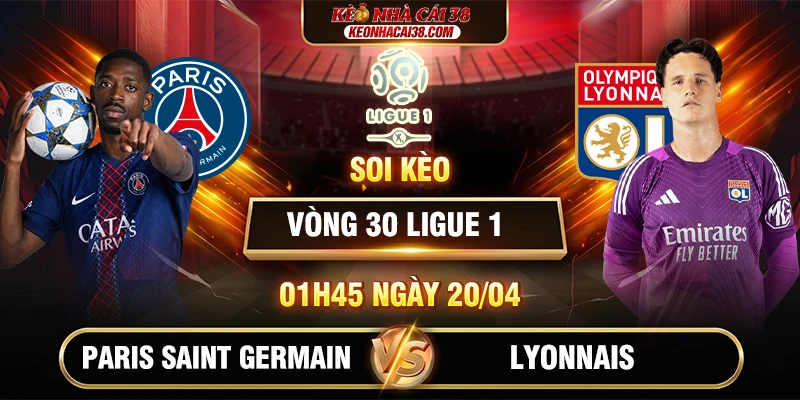 Soi Kèo Paris Saint Germain Vs Lyonnais 01h45 20/04 - Ligue 1 1 Soi Kèo Paris Saint Germain Vs Lyonnais 01h45 20/04 - Ligue 1