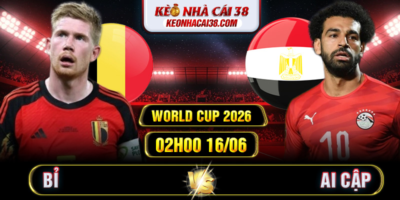 Soi Kèo Bỉ Vs Ai Cập 02h00 16/06 - World Cup 2026 1 Soi Kèo Bỉ Vs Ai Cập 02h00 16/06 - World Cup 2026
