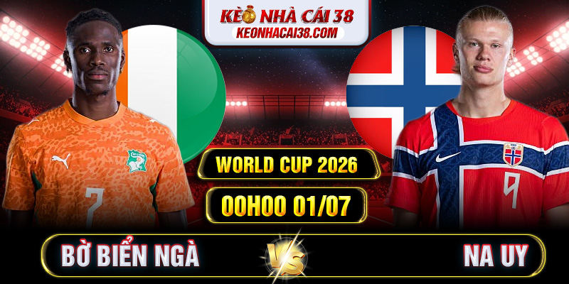 Soi Kèo Bờ Biển Ngà Vs Na Uy 00h00 01/07 - World Cup 2026 1 Soi Kèo Bờ Biển Ngà Vs Na Uy 00h00 01/07 - World Cup 2026