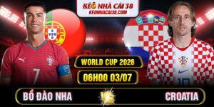 Soi Kèo Bồ Đào Nha Vs Croatia 06h00 03/07 - World Cup 2026