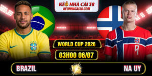 Soi Kèo Brazil Vs Na Uy 03h00 06/07 - World Cup 2026